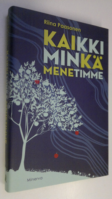 Riina Paasonen : Kaikki minkä menetimme