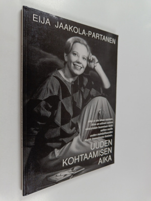 Eija Jaakola-Partanen : Uuden kohtaamisen aika