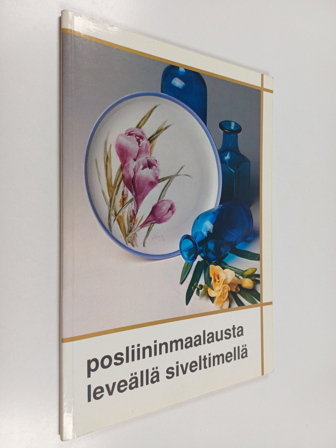 May-Lillian Pedersen : Posliininmaalausta leveällä sivelt...