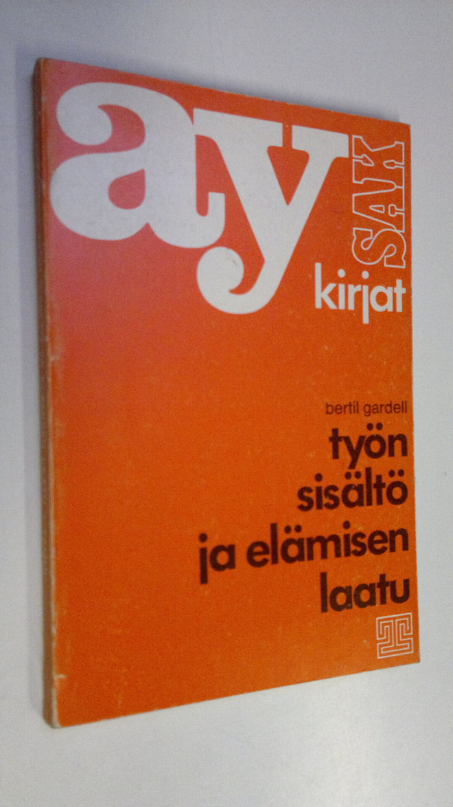 Bertil gardell : Työn sisältö ja elämisen laatu