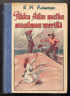 Ballantyne, R.M.: Pikku Ailin matka maailman merillä(1p1917)