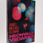 James Michael Ullman : Neonvaloviidakko : jännitysromaani - pikkukuva 1