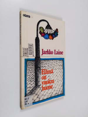 Jarkko Laine : Elämä on vuokrahuone : runoja