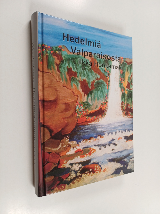 Ilkka Honkamäki : Hedelmiä Valparaisosta