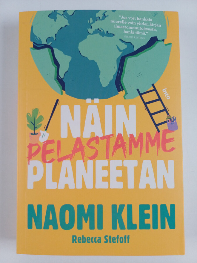 Naomi Klein ym. : Näin pelastamme planeetan