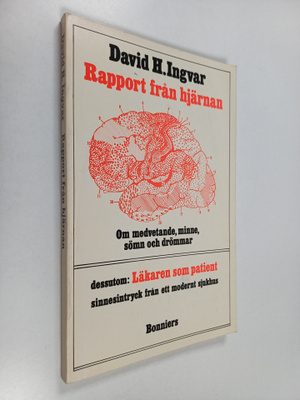 David H. Ingvar : Rapport från hjärnan : om medvetande, m...