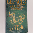 Bette Bao Lord : Legacies : a Chinese mosaic - pikkukuva 1