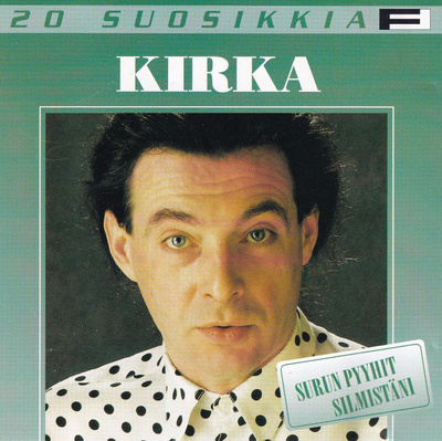 KIRKA : Surun pyyhit silmisäni