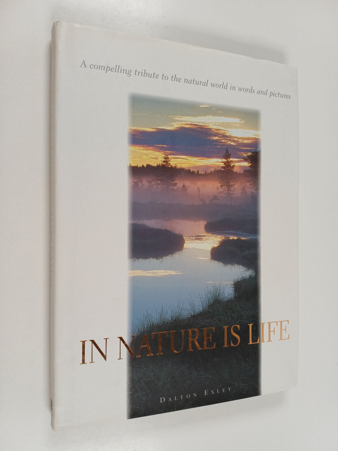 Dalton Exley : In Nature is Life
