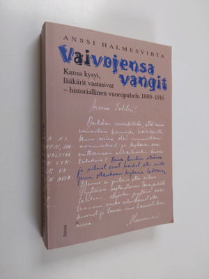Anssi Halmesvirta : Vaivojensa vangit : kansa valitti ja ...