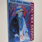 Kaija Junkkari : Naiseksi joka olet - pikkukuva 1