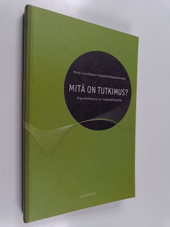 Marja-Liisa Kakkuri-Knuuttila ym. : Mitä on tutkimus? : a...