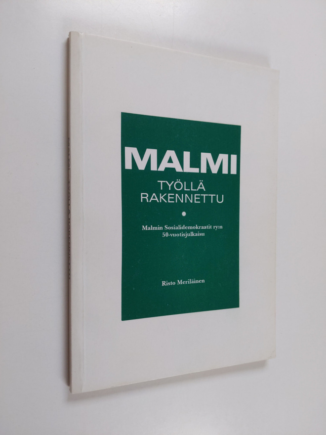 Risto Meriläinen : Malmi - työllä rakennettu : Malmin sos...