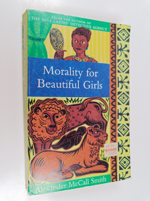 Alexander McCall Smith : Morality for Beautiful Girls