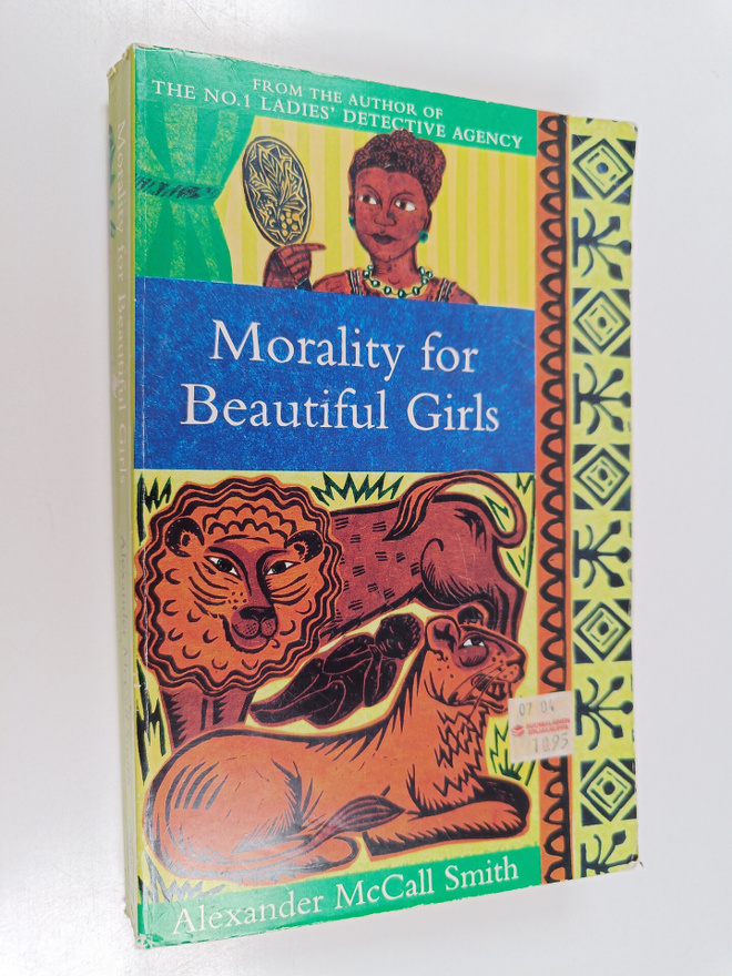 Alexander McCall Smith : Morality for Beautiful Girls
