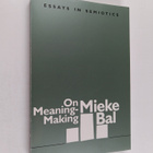 Mieke Bal : On meaning-making : essays in semiotics - pikkukuva 1