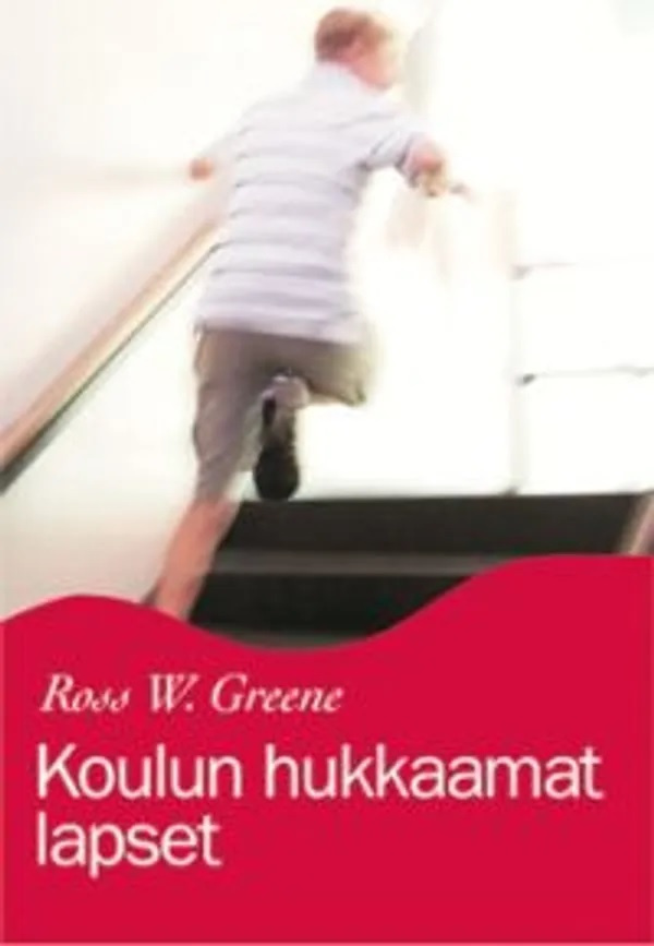 Ross W. Greene: Koulun hukkaamat lapset