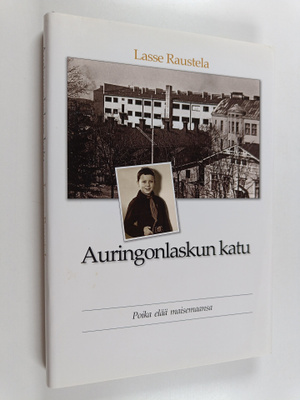Lasse Raustela : Auringonlaskun katu : poika elää maisema...