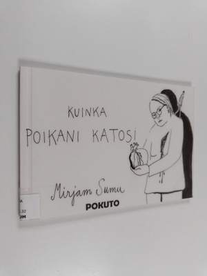 Mirjam Sumu : Kuinka poikani katosi