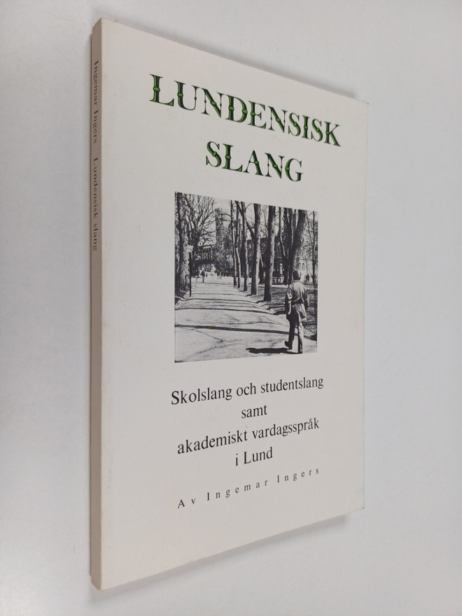 Ingemar Ingers : Lundensisk slang. Skolslang och students...