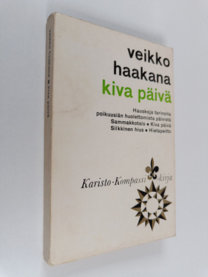 Veikko O Haakana : Kiva päivä ja muita jutelmia rintamaid...