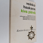 Veikko O Haakana : Kiva päivä ja muita jutelmia rintamaid... - pikkukuva 1