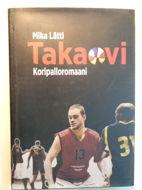 Mika Lätti: Takaovi. Koripalloromaani (27.1)