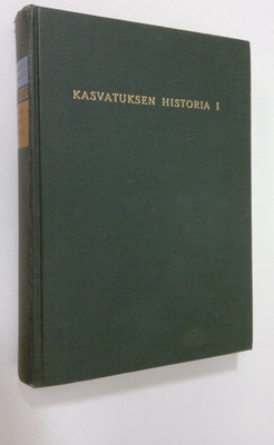 K Grue-Sörensen : Kasvatuksen historia 1, Muinaisuudesta ...
