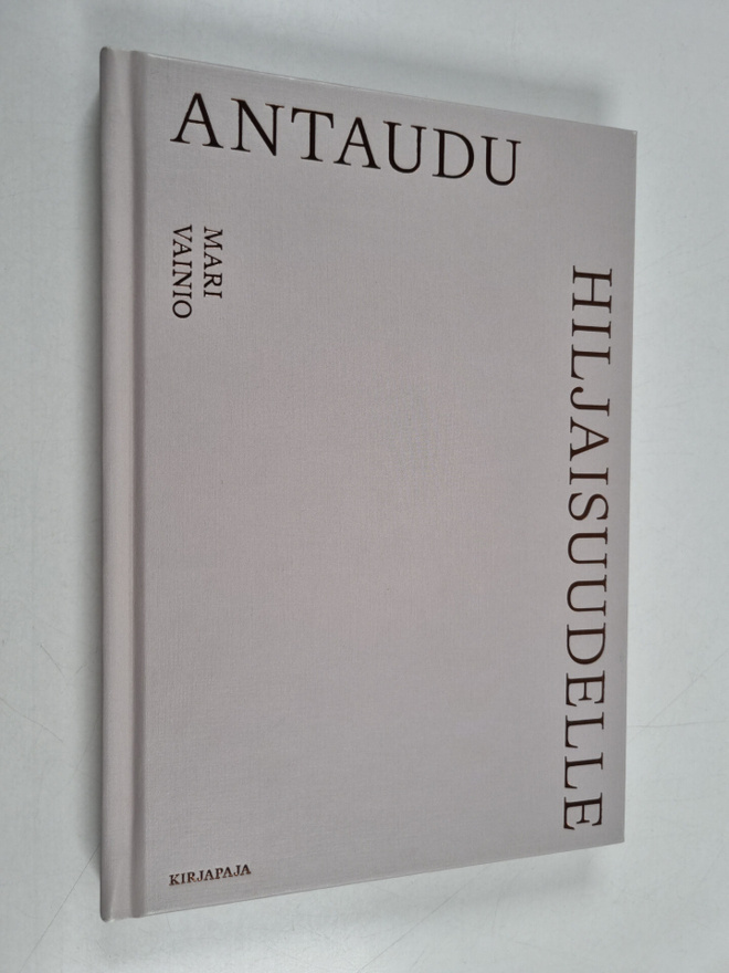 Mari Vainio : Antaudu hiljaisuudelle