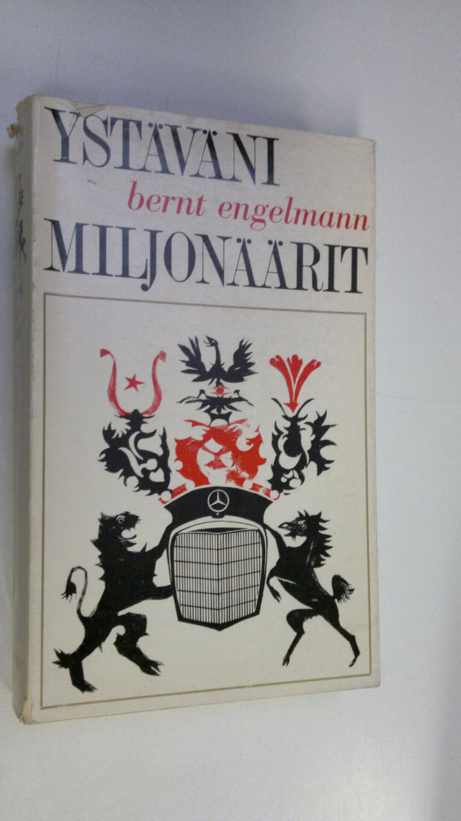 Bernt Engelmann : Ystäväni miljonäärit : hyvinvointivalti...