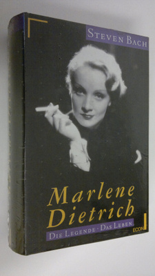 Steven Bach : Marlene Dietrich : Die Legende - Das Leben