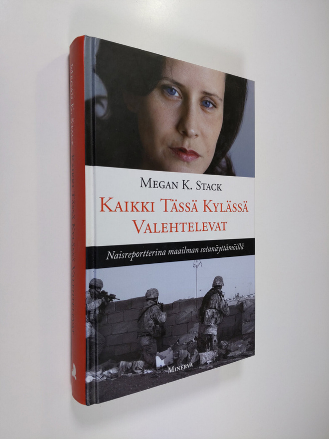 Megan K. Stack : Kaikki tässä kylässä valehtelevat : nais...