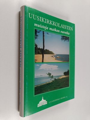 Raita Parkkunen : Uusikirkkolaisten muistoja matkan varrelta