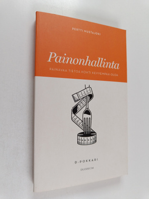 Pertti Mustajoki : Painonhallinta : painavaa tietoa kohti...