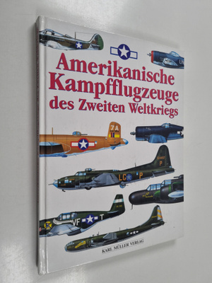 David Donald : Amerikanische Kampfflugzeuge des Zweiten W...