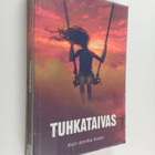 Kati-Annika Ansas : Tuhkataivas : nuortenromaani - pikkukuva 1