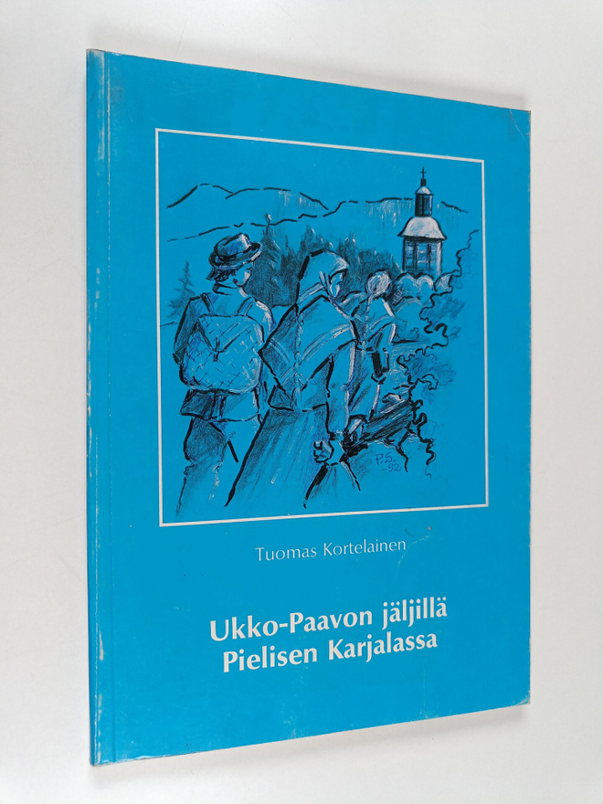 Tuomas Kortelainen : Ukko-Paavon jäljillä Pielisen Karjal...