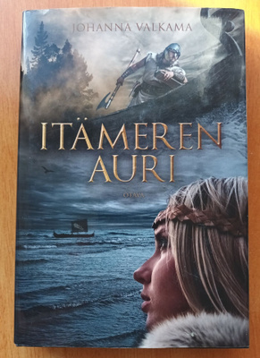 Johanna Valkama: Itämeren Auri, Otava 2016, 1.p.