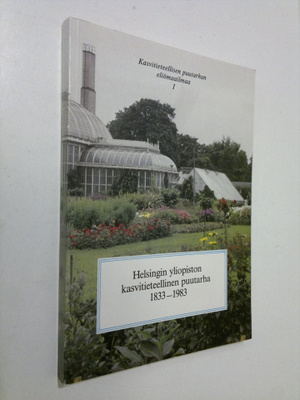 Helsingin yliopiston kasvitieteellinen puutarha 1833-1983...
