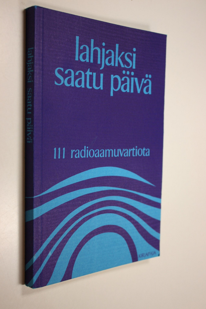 Helvi ym. Ukkola : Lahjaksi saatu päivä : 111 radioaamuva...