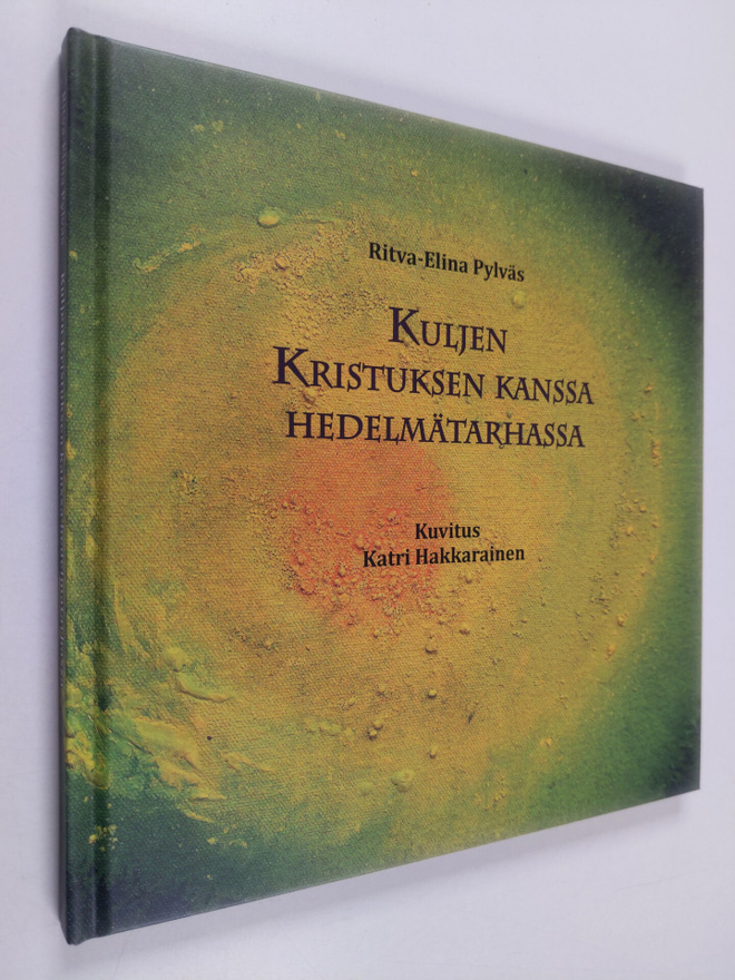 Ritva-Elina Pylväs : Kuljen Kristuksen kanssa hedelmätarh...