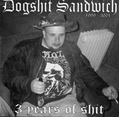 DOGSHIT SANDWICH 3 years of shit CD -2004- U.K. Oi! punk