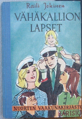 Raili Jokinen: Vähäkallion lapset, Karisto 1957. 227 s.