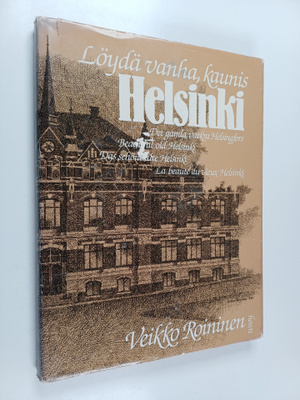 Veikko Roininen : Löydä vanha, kaunis Helsinki = Det gaml...