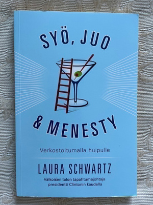 Schwartz: Syö, juo & menesty - verkostoitumalla huipulle