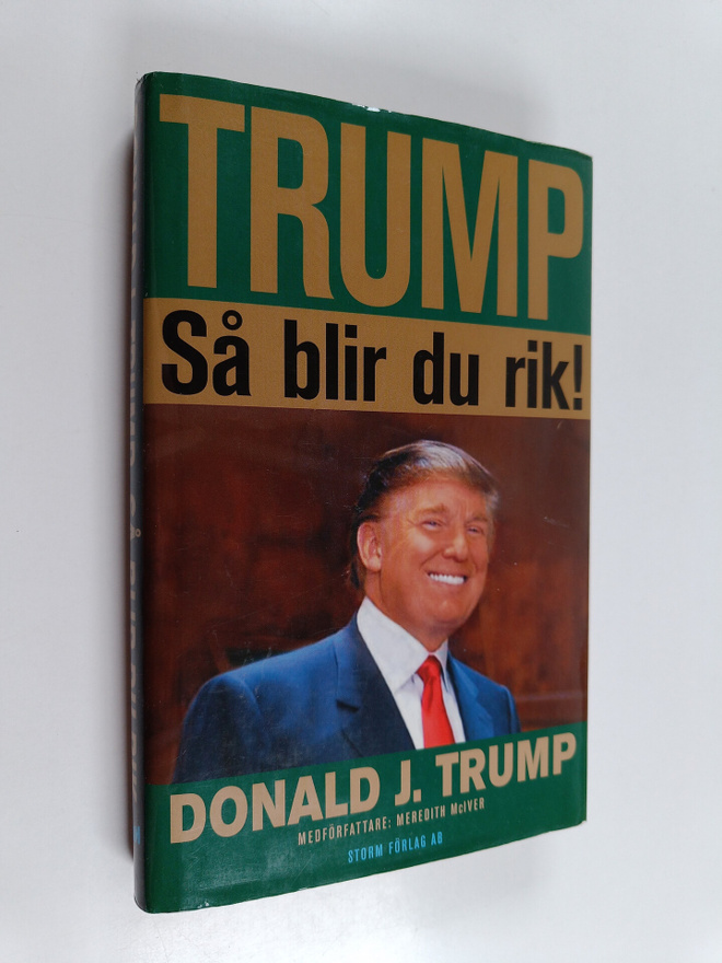 Donald J. Trump : Så blir du rik