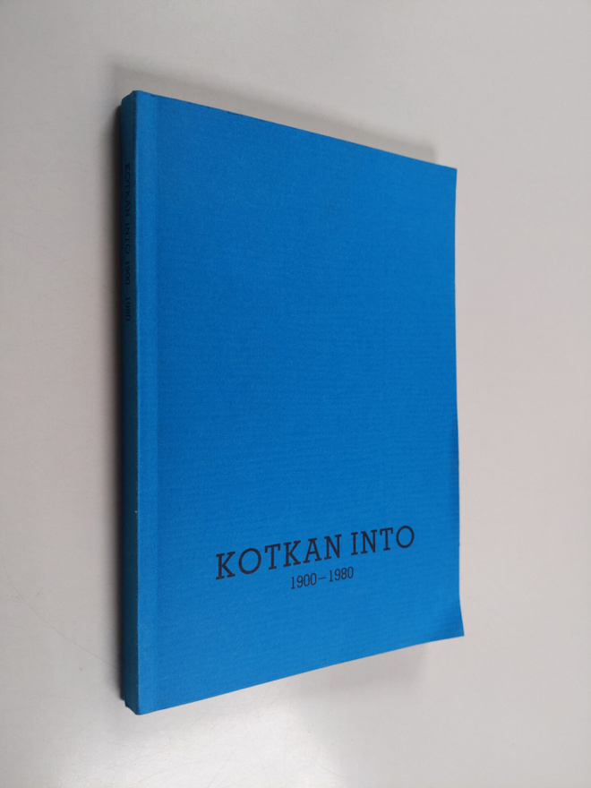 Raimo Päiviö : Kotkan Into 1900-1980