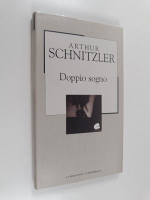 Arthur Schnitzler : Doppio sogno