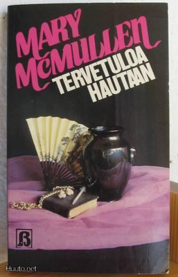 Mary McMullen: Tervetuloa hautaan, Vv.-86. 190 s. Nid.