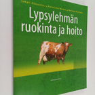 Helena Rautala ym. : Lypsylehmän ruokinta ja hoito - pikkukuva 1